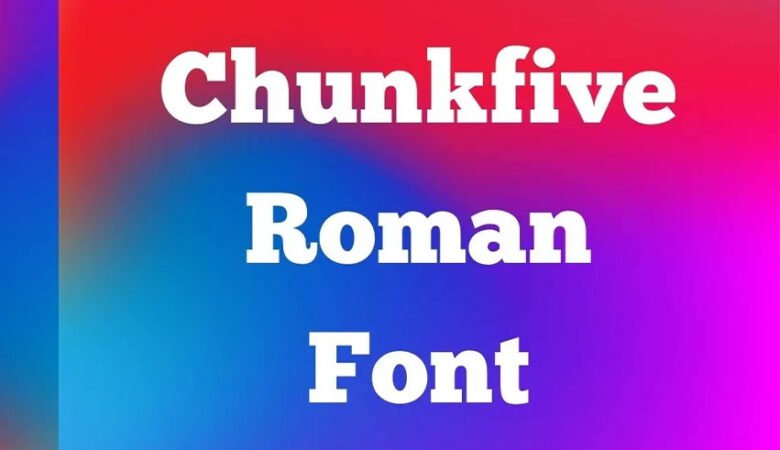 ChunkFive Roman Font