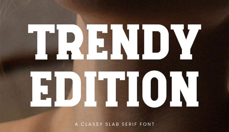 Trendy Edition Font