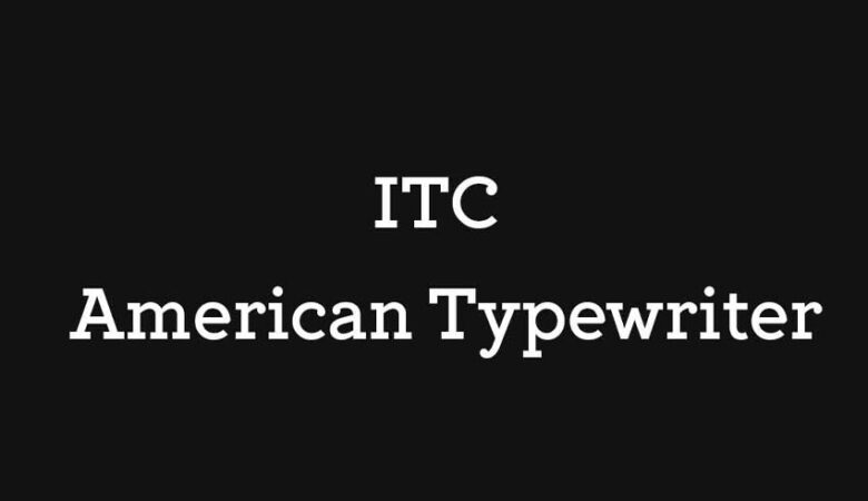 ITC American Typewriter Font