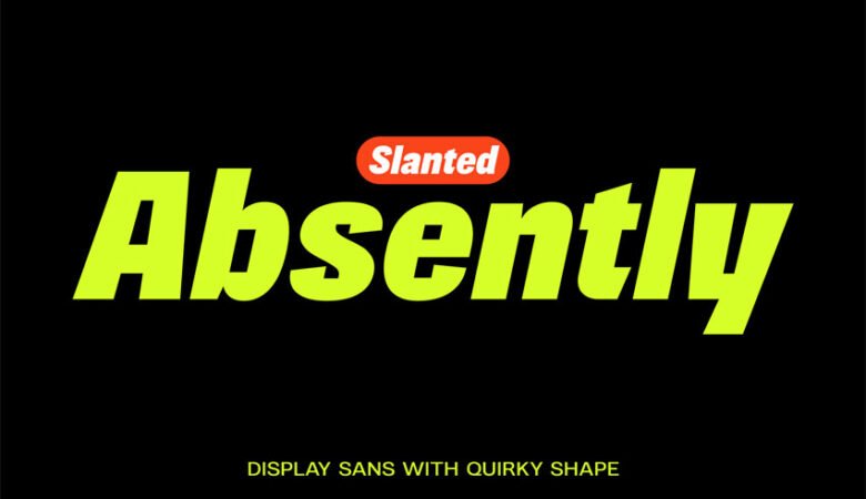 Absently Slanted Font